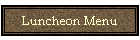 Luncheon Menu