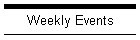 Weekly Events