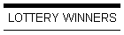 LOTTERY WINNERS