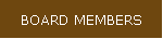 BOARD MEMBERS