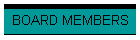 BOARD MEMBERS