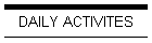DAILY ACTIVITES